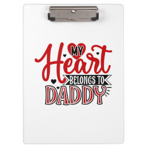 Couple Gift My Heart Belongs To Daddy Clipboard