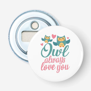 Couple Gift Owl Always Love You Bottle Opener