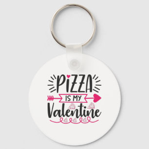 Couple Gift Pizza Is My Valentine Key Ring