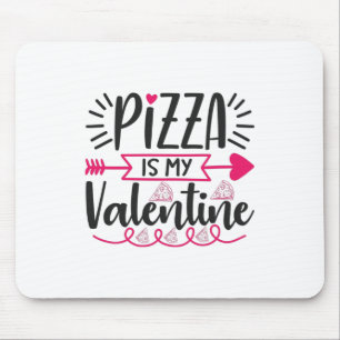 Couple Gift Pizza Is My Valentine Mouse Pad