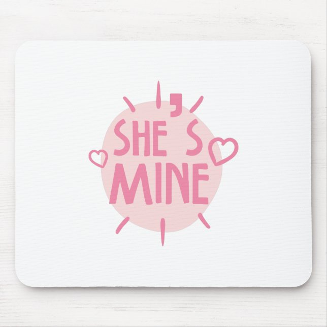 Couple Gift She Is Mine Mouse Pad (Front)