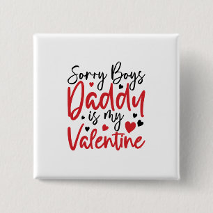 Couple Gift Sorry Daddy Is My Valentine 15 Cm Square Badge