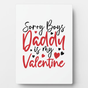 Couple Gift Sorry Daddy Is My Valentine Plaque