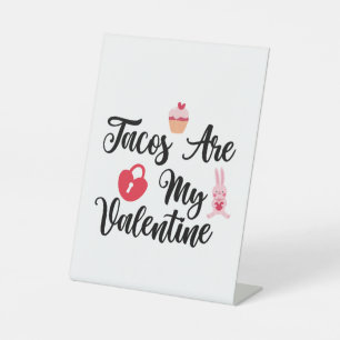 Couple Gift Tacos Are My Valentine Pedestal Sign