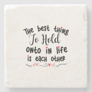 Couple Gift The Best Thing To Hold Stone Coaster