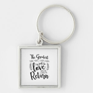 Couple Gift The Greatest Thing You Will Ever Learn Key Ring