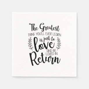 Couple Gift The Greatest Thing You Will Ever Learn Napkin