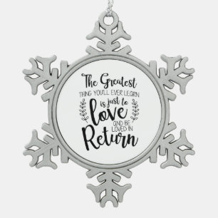 Couple Gift The Greatest Thing You Will Ever Learn Snowflake Pewter Christmas Ornament