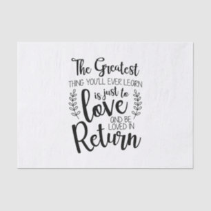 Couple Gift The Greatest Thing You Will Ever Learn Tissue Paper
