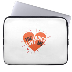 Couple Gift The Ladies Love Me Laptop Sleeve