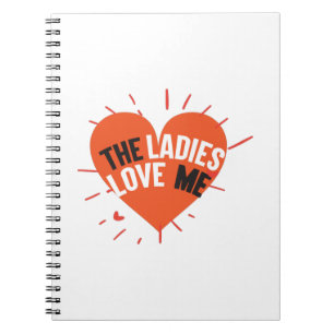 Couple Gift The Ladies Love Me Notebook