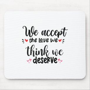 Couple Gift We Accept The Love Mouse Pad
