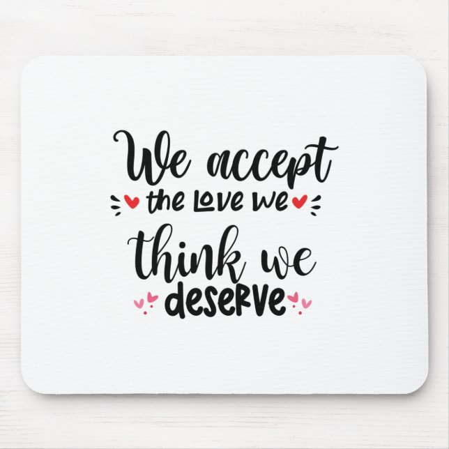 Couple Gift We Accept The Love Mouse Pad (Front)