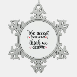 Couple Gift We Accept The Love Snowflake Pewter Christmas Ornament