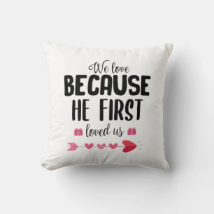 Couple Gift We Love Because He First Cushion