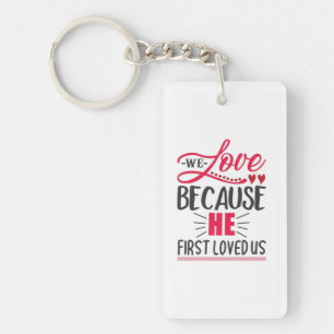 Couple Gift We Love Because He First Loved Us Key Ring