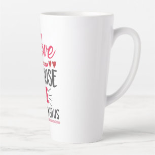 Couple Gift We Love Because He First Loved Us Latte Mug