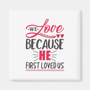Couple Gift We Love Because He First Loved Us Magnet