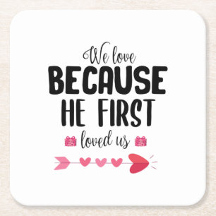 Couple Gift We Love Because He First Square Paper Coaster
