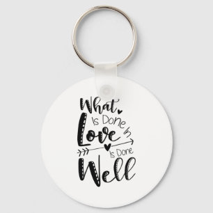 Couple Gift What Is Done In Love Key Ring
