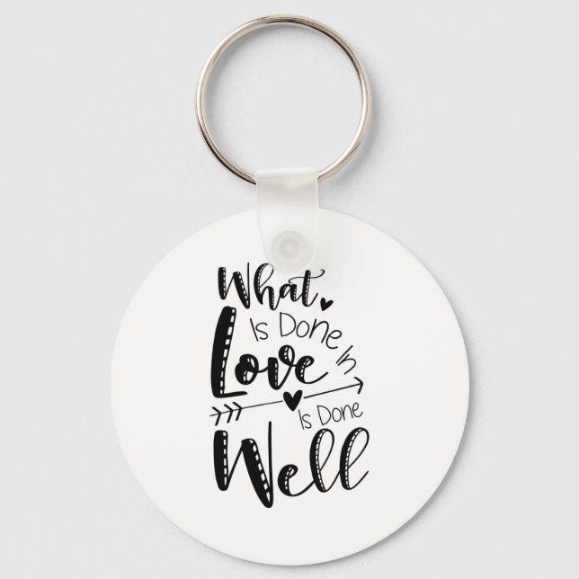 Couple Gift What Is Done In Love Key Ring (Front)