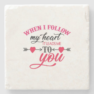 Couple Gift When I Follow My Heart Stone Coaster