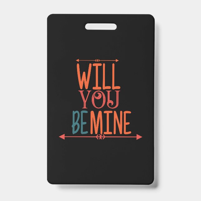 Couple Gift Will You Be Mine ID Badge (Front)