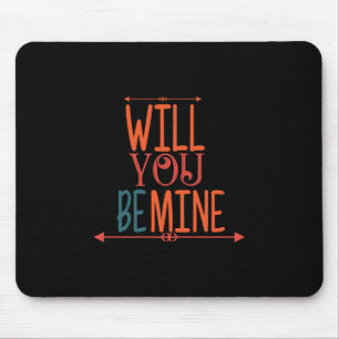Couple Gift Will You Be Mine Mouse Pad