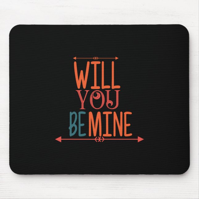 Couple Gift Will You Be Mine Mouse Pad (Front)