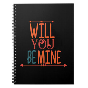 Couple Gift Will You Be Mine Notebook