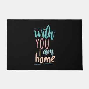 Couple Gift With You I Am Home Doormat