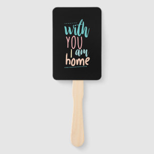 Couple Gift With You I Am Home Hand Fan