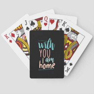 Couple Gift With You I Am Home Playing Cards