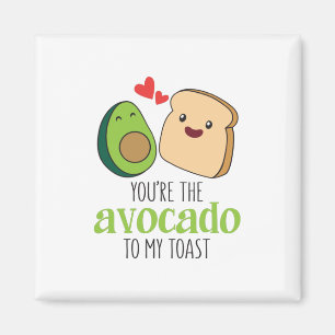 Couple Gift You Are The Avocado To My Toast Magnet