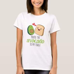 Couple Gift You Are The Avocado To My Toast T-Shirt