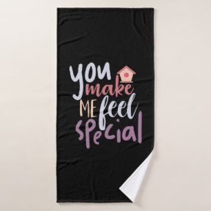 Couple Gift You Make Me Feel Special Bath Towel