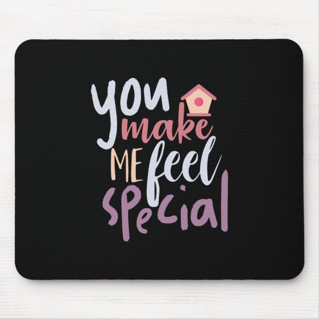 Couple Gift You Make Me Feel Special Mouse Pad (Front)
