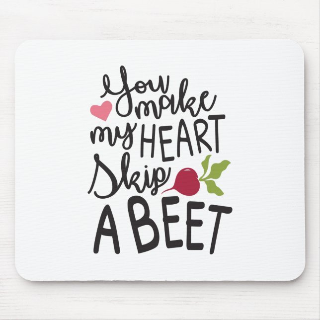 Couple Gift You Make My Heart A Beet Mouse Pad (Front)