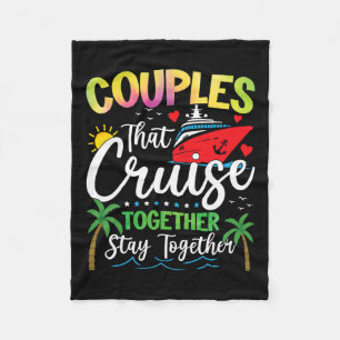 Couple Matching Couples That Cruise Together Stay Fleece Blanket