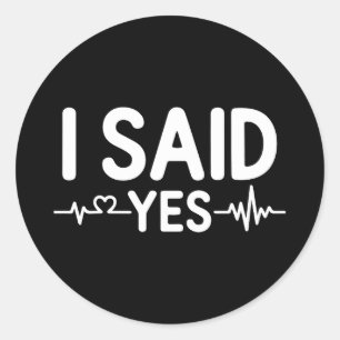 Couple matching engagement party i said premium classic round sticker