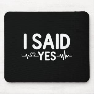 Couple Matching Engagement Party I Said Premium Mouse Pad