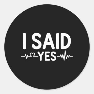 Couple Matching Engagement Party I Said Yes Classic Round Sticker