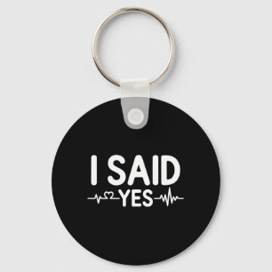 Couple Matching Engagement Party I Said Yes Key Ring