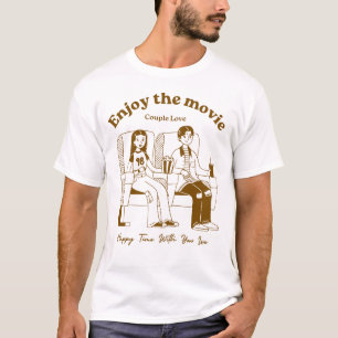 Couple Movie Date T-Shirt Enjoy The Movie Love