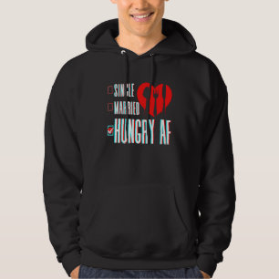 Couple Valentine's Day Single Married Or Hungry AF Hoodie