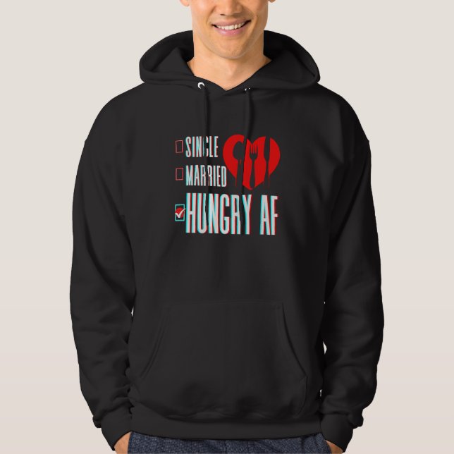 Couple Valentine's Day Single Married Or Hungry AF Hoodie (Front)