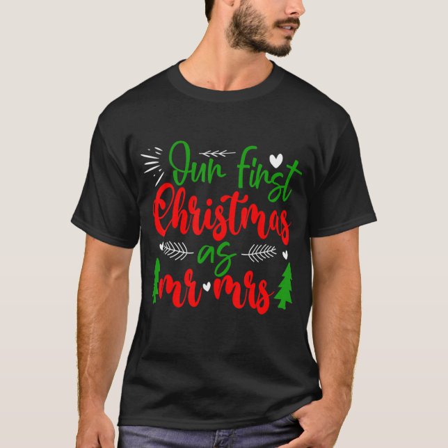 Couple Wife Husband Our First Christmas apparel As T-Shirt (Front)