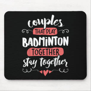 Couples Badminton Gift - Stay Together! Mouse Pad