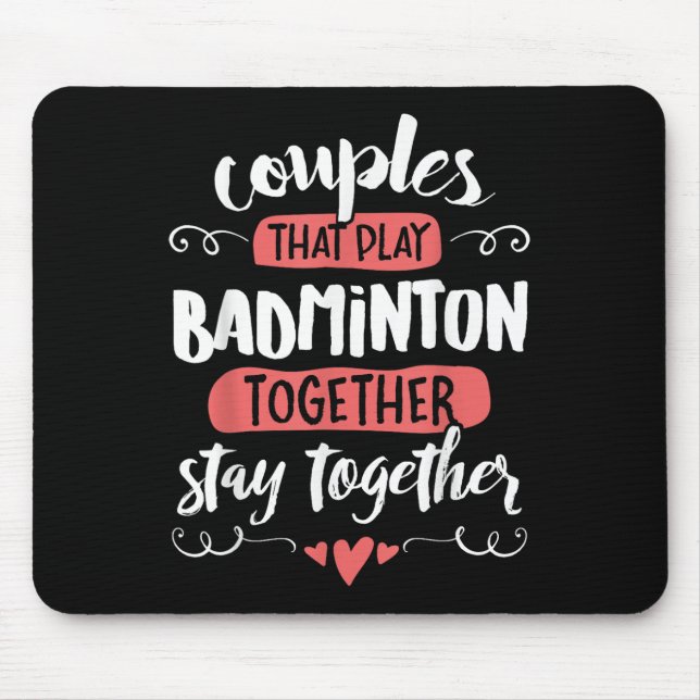 Couples Badminton Gift - Stay Together!  Mouse Pad (Front)
