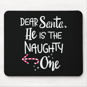 Couples Christmas Santa He Is The Naughty One Funn Mouse Pad